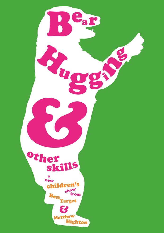 Bear Hugging & Other Skills (a brand new comedy show for children and the adults belonging to those children)