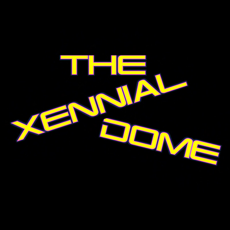 The Xennial Dome Podcast (Live record)